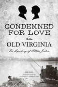 Cover: Condemned for Love in Old Virginia - History Press