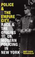Cover: Police and the Empire City - Duke University Press