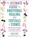 Cover: The Ultimate Guide to Emotional Healing with Crystals and Stones - Skyhorse Publishing