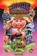Cover: Madballs vs Garbage Pail Kids: Heavyweights of Gross - Dynamite Entertainment