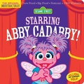 Cover: Indestructibles: Sesame Street: Starring Abby Cadabby! - Workman Children's