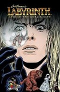 Cover: Jim Henson's Labyrinth Beyond the Goblin City - Archaia Studios Press