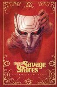 Enlarge image Cover: These Savage Shores: The Definitive Edition - Vault Comics