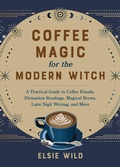 Cover: Coffee Magic for the Modern Witch - Ulysses Press