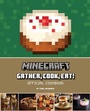 Cover: Minecraft: Gather, Cook, Eat! Official Cookbook - Simon + Schuster LLC