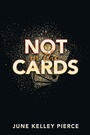 Cover: Not in the Cards - iUniverse