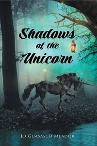Abbildung von: Shadows of the Unicorn - Great Writers Media, LLC