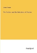 Cover: The Psalter, and the Selections of Psalms - Anatiposi Verlag