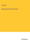 Cover: Reminiscences of Fifty Years - Anatiposi Verlag