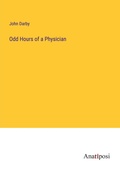 Cover: Odd Hours of a Physician - Anatiposi Verlag