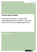 Abbildung von: Learning convenience or stress. The relationship between students' classroom experiences and internship experiences - GRIN Verlag