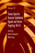 Cover: Tissue-Specific Vascular Endothelial Signals and Vector Targeting, Part A: Volume 67 - Academic Press