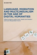 Cover: Language, Migration and Multilingualism in the Age of Digital Humanities - De Gruyter