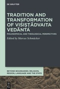 Cover: Tradition and Transformation of Visi??advaita Vedanta - De Gruyter