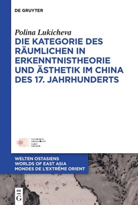 Abbildung von: Die Kategorie des Räumlichen in Erkenntnistheorie und Ästhetik im China des 17. Jahrhunderts - De Gruyter