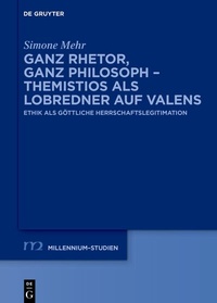 Abbildung von: Ganz Rhetor, ganz Philosoph - Themistios als Lobredner auf Valens - De Gruyter