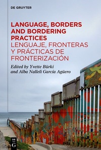 Abbildung von: Language, Borders and Bordering Practices / Lenguaje, fronteras y prácticas de fronterización - De Gruyter