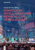 Abbildung von: Künstliche Intelligenz und menschliche Gesellschaft - De Gruyter Oldenbourg