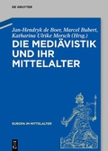 Cover: Die Medi&auml;vistik und ihr Mittelalter - De Gruyter
