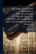 Cover: De Casu Genetivo Nominum Declinationis Secundae Quae in Recto Casu I Litteram Ante Ultimam Syllabam Habent - Nabu Press