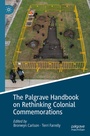 Cover: The Palgrave Handbook on Rethinking Colonial Commemorations - Palgrave Macmillan