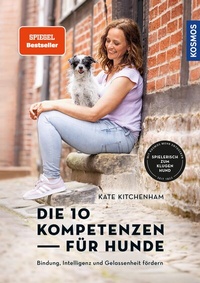 Abbildung von: Die 10 Kompetenzen für Hunde - Kosmos