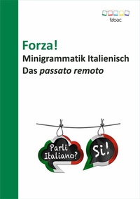 Abbildung von: Forza! Minigrammatik Italienisch: Das passato remoto - Books on Demand