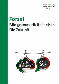 Abbildung von: Forza! Minigrammatik Italienisch: Die Zukunft - Books on Demand