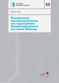 Abbildung von: Posenbasierte Intentionserkennung von ungeschützten Verkehrsteilnehmern aus einem Fahrzeug - Kassel University Press