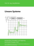 Cover: Lineare Systeme - Das Kompendium Simulation und Regelung technischer Prozesse in Einzelkapiteln