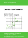 Cover: Laplace-Transformation - Das Kompendium Simulation und Regelung technischer Prozesse in Einzelkapiteln