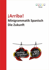 Abbildung von: ¡Arriba! Minigrammatik Spanisch: Die Zukunft - Books on Demand