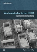 Cover: Wochenkinder in der DDR - Psychosozial-Verlag