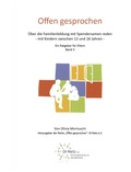 Cover: Offen Gesprochen. &Uuml;ber die Familienbildung mit Spendersamen reden - mit Kindern zwischen 8 und 11 Jahren - siehe famart.de - FamART