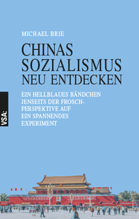 Abbildung von: CHINAS SOZIALISMUS neu entdecken - VSA