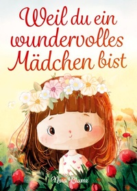 Abbildung von: Weil du ein wundervolles Mädchen bist - pisionary Verlag