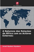 Cover: A Natureza das Relacoes da Africa com os Actores Externos - Edicoes Nosso Conhecimento