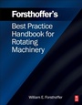 Cover: Forsthoffer's Best Practice Handbook for Rotating Machinery - Butterworth-Heinemann