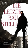 Cover: Die letzte Baustelle - Das Neue Berlin