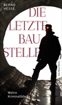 Cover: Die letzte Baustelle - Das Neue Berlin