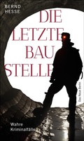 Cover: Die letzte Baustelle - Das Neue Berlin