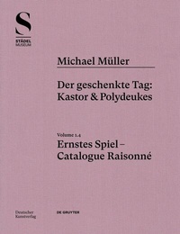 Abbildung von: Michael Müller. Ernstes Spiel. Catalogue Raisonné - Deutscher Kunstverlag (DKV)