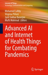 Enlarge image Cover: Advanced AI and Internet of Health Things for Combating Pandemics - Springer