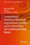 Cover: Computational Modeling of Multilevel Organisational Learning and Its Control Using Self-modeling Network Models - Springer