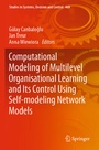 Cover: Computational Modeling of Multilevel Organisational Learning and Its Control Using Self-modeling Network Models - Springer