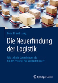 Abbildung von: Die Neuerfindung der Logistik - Springer Gabler