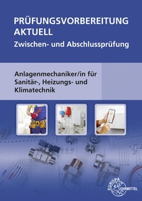 Abbildung von: Prüfungsvorbereitung aktuell - Anlagenmechaniker/-in - Europa-Lehrmittel