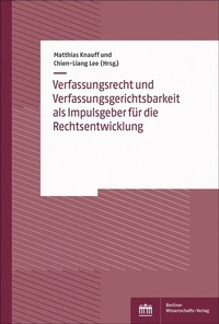 Abbildung von: Verfassungsrecht und Verfassungsgerichtsbarkeit als Impulsgeber für die Rechtsentwicklung - Berliner Wissenschafts-Verlag