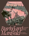 Cover: Burkhard Mangold - ein Basler K&uuml;nstlerleben - Christoph Merian Verlag