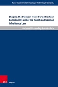 Cover: Shaping the Status of Heirs by Contractual Components under the Polish and German Inheritance Law - Brill Deutschland